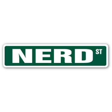 SignMission SS-NERD 4 x 18 in. Nerd Street Sign