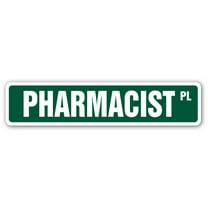 SignMission SS-PHARMACIST 4 x 18 in. Pharmacist Street Sign