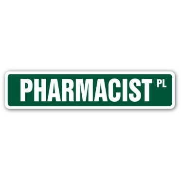 SignMission SS-PHARMACIST 4 x 18 in. Pharmacist Street Sign
