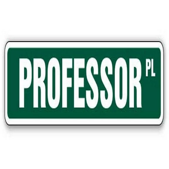 SignMission SS-Professor 4 x 18 in. Street Sign - Professor - College Universities Teach University Assistant