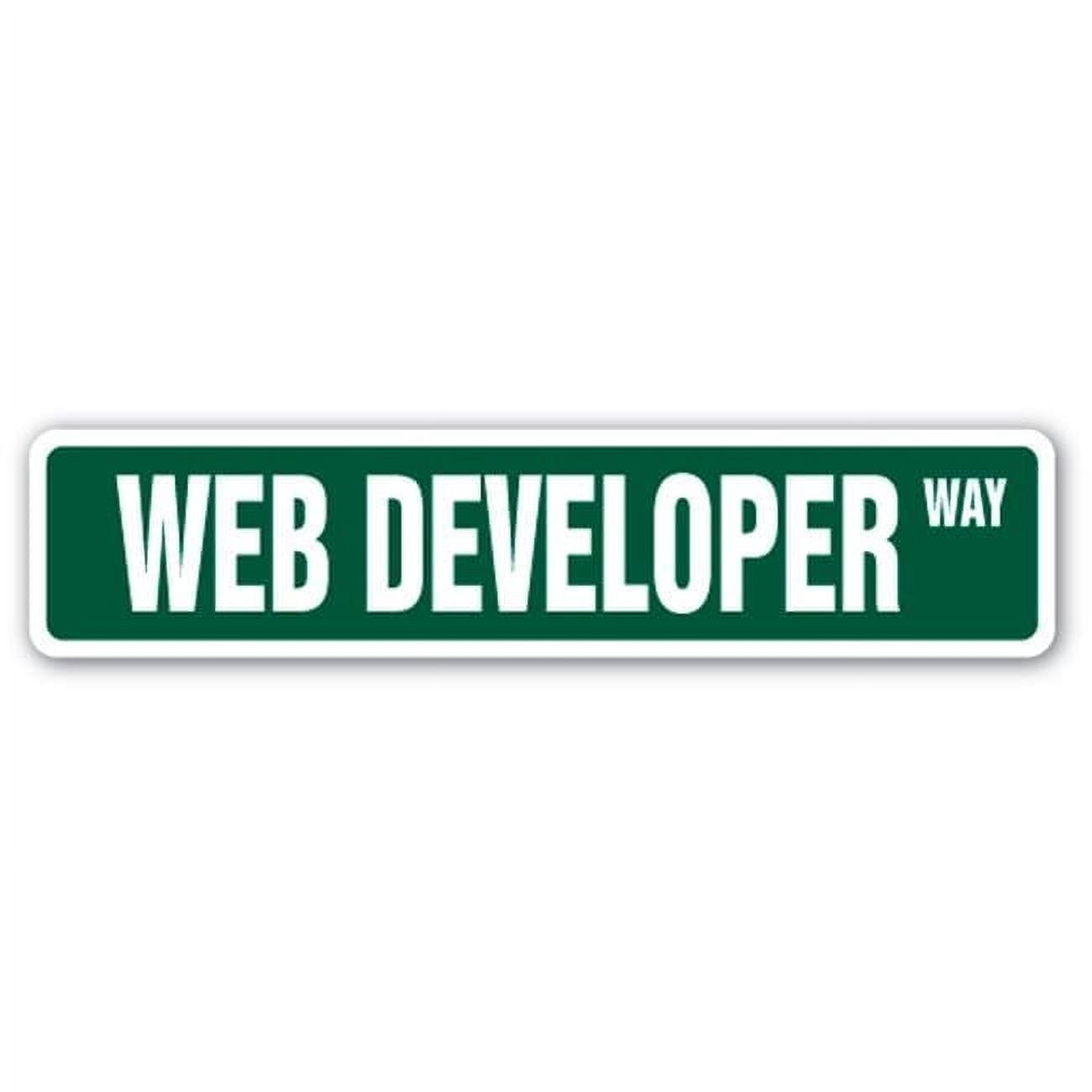 SignMission SS-WEB DEVELOPER 4 x 18 in. Web Developer Street Sign ...