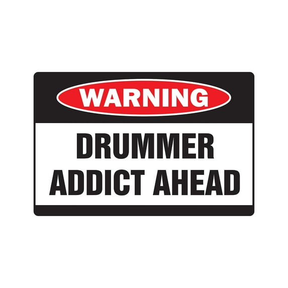 SignMission 5 x 7 in. Drummer Addict Warning Decal - Drum Set Instrument Music Sticks Cymbals