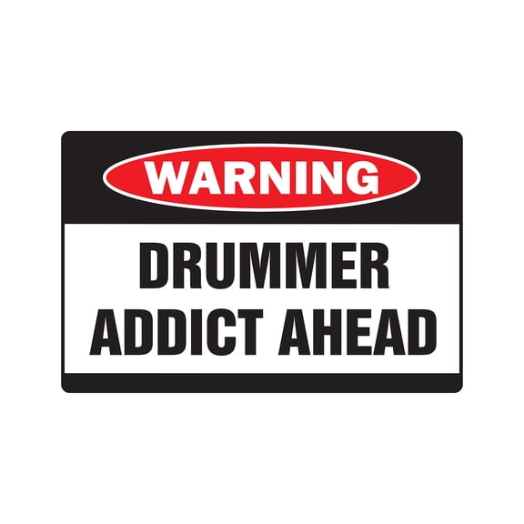 SignMission 5 x 7 in. Drummer Addict Warning Decal - Drum Set Instrument Music Sticks Cymbals