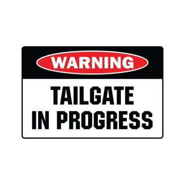 SignMission 5 x 7 in. Tailgate in Progress Warning Decal - Football BBQ Food Beer