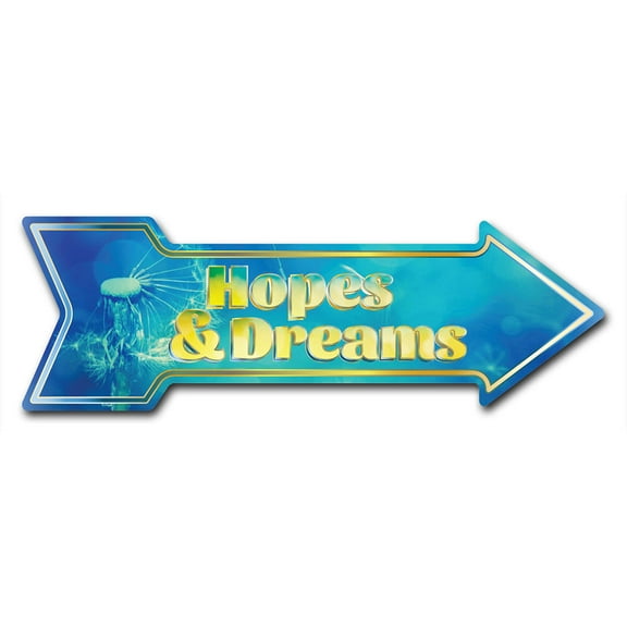 SignMission 6 x 18 in. Indoor & Outdoor Decor Direction Sticker Vinyl Wall Decals - Hopes & Dreams - 24 in.