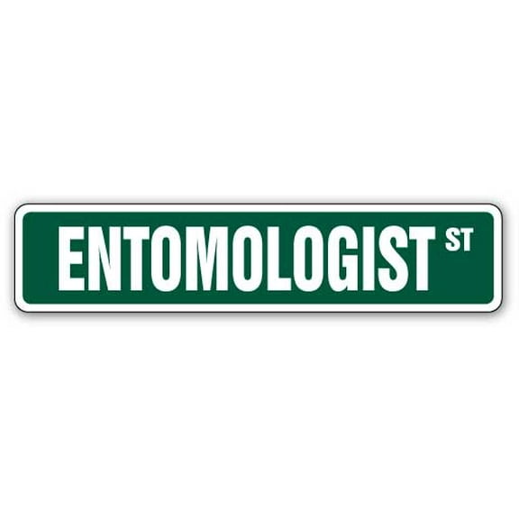 ENTOMOLOGIST Street Sign insect bug outdoors Entomology study | Indoor/Outdoor |  24" Wide