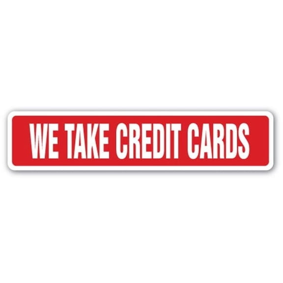 SignMission  6 x 24 in. We Take Credit Cards Street Sign - Credit Plastic Money Transaction Payment