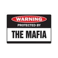 thumbnail image 1 of SignMission 6 x 9 in. Protected by The Mafia Warning Decal Sign, 1 of 4