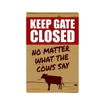 SignMission 6 x 9 in. Warning Decal - Keep Gate Closed Cow Farm