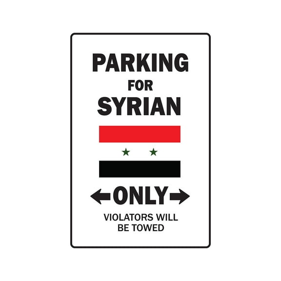 PARKING FOR SYRIAN ONLY Sign syria flag national pride love | Indoor/Outdoor | 17" Tall