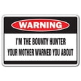 thumbnail image 1 of SignMission Z-A-Bounty Hunter 7 x 10 Warning Aluminum Sign - I Am the Bounty Hunter, 1 of 4