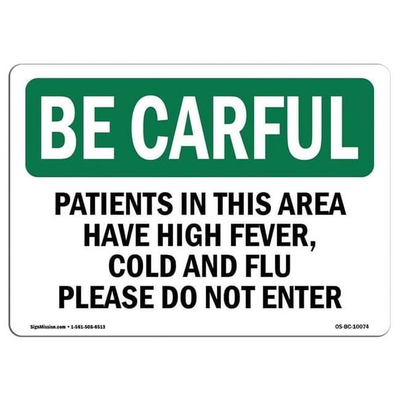 OSHA BE CAREFUL Sign - Patients In This Area Have High Fever Cold | Aluminum Sign | Protect Your Business Work Site Warehouse | Made in the USA