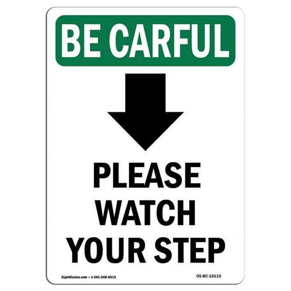 SignMission OS-BC-A-710-V-10115 7 x 10 in. OSHA Be Careful Sign - Please Watch Your with Symbol