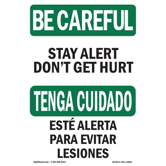 SignMission OS-BC-A-710-L-10051 7 x 10 in. OSHA Be Careful Sign - Stay Alert Dont Get Hurt Bilingual