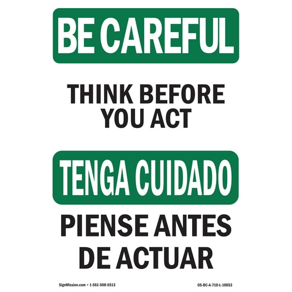 SignMission OS-BC-A-710-L-10053 7 x 10 in. OSHA Be Careful Sign - Think Before You Act Bilingual