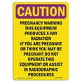 thumbnail image 1 of SignMission OS-CR-A-710-V-10249 7 x 10 in. OSHA Caution Radiation Sign - Pregnancy Warning This Equipment, 1 of 6