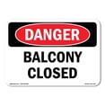 thumbnail image 1 of SignMission OS-DS-A-710-L-2123 7 x 10 in. OSHA Danger Sign - Balcony Closed, 1 of 6