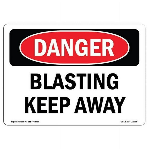 SignMission OS-DS-A-710-L-2489 7 x 10 in. OSHA Danger Sign - Blasting Keep Away