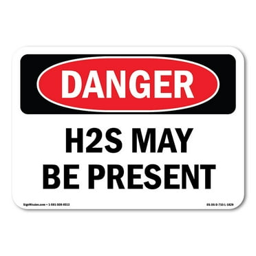 OSHA Danger Sign - H2S May Be Present |  Aluminum Sign | Protect Your Business, Construction Site, Warehouse & Shop Area |  Made in The USA