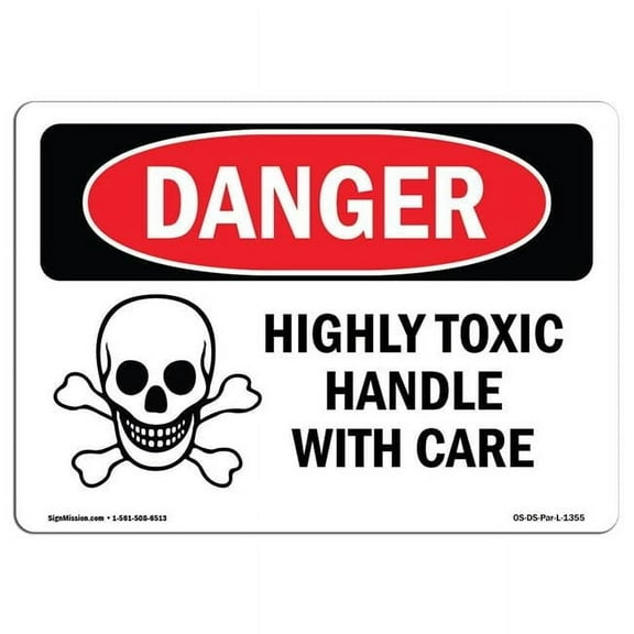 OSHA Danger Sign - Highly Toxic Handle With Care |  Aluminum Sign | Protect Your Business, Construction Site, Warehouse & Shop Area |  Made in The USA