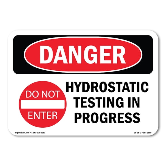 OSHA Danger Sign - Hydrostatic Testing In Progress |  Aluminum Sign | Protect Your Business, Construction Site, Warehouse & Shop Area |  Made in The USA