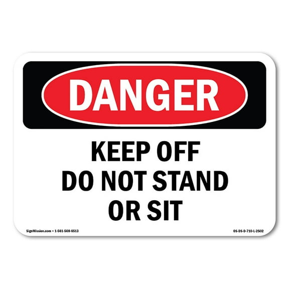 SignMission OS-DS-A-710-L-2502 7 x 10 in. OSHA Danger Sign - Keep Off Do Not Stand or Sit