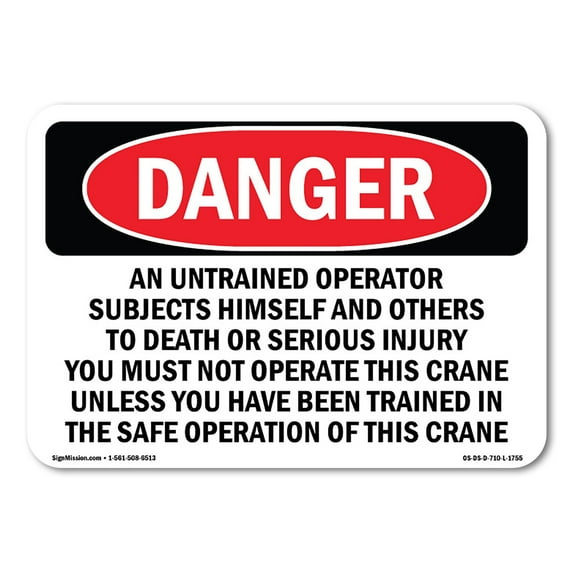 OSHA Danger Sign - Safe Crane Operation Untrained Operator | Aluminum Sign | Protect Your Business, Construction Site, Shop Area | Made in The USA