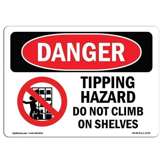 OSHA Danger Sign - Tipping Hazard Do Not Climb On Shelves | Aluminum Sign | Protect Your Business, Construction Site, Shop Area | Made in The USA