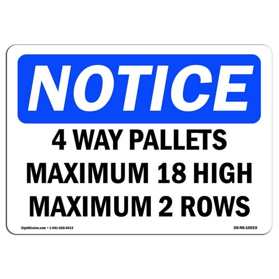 SignMission OS-NS-A-710-L-10019 7 x 10 in. OSHA Notice Sign - 4 Way Pallets Maximum 18 High Maximum 2 Rows