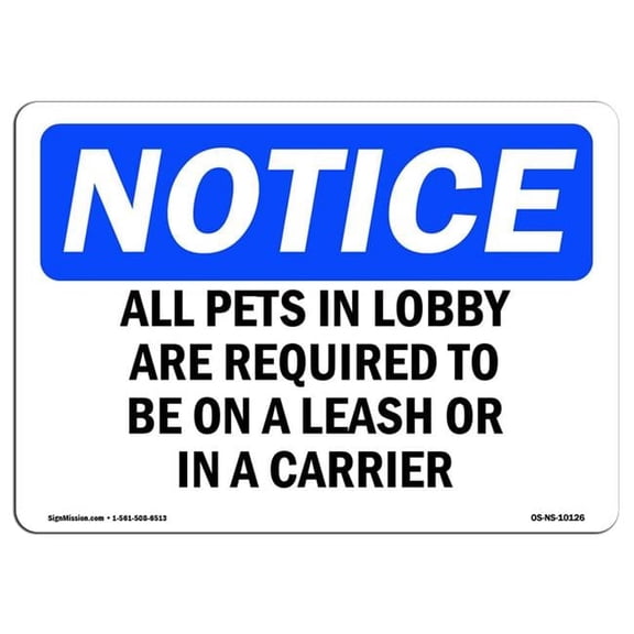 SignMission OS-NS-A-710-L-10126 7 x 10 in. OSHA Notice Sign - All Pets in Lobby Are Required to Be On