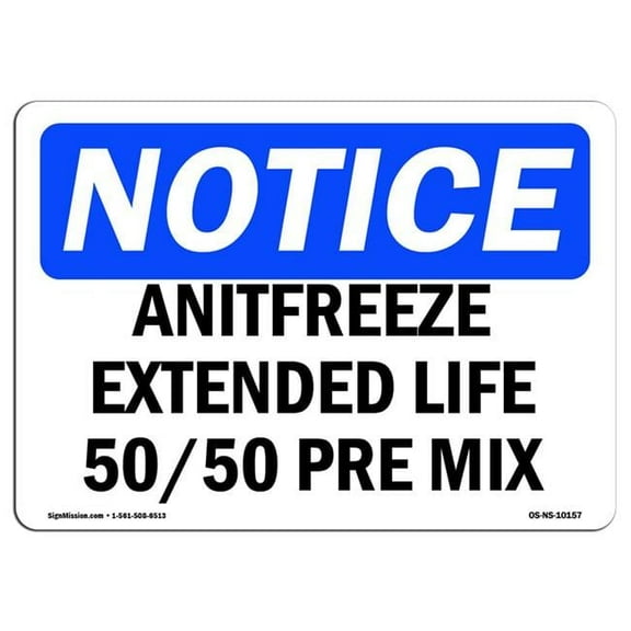 OSHA Notice Sign - Antifreeze Extended Life 50 50 Pre Mix |  Aluminum Sign | Protect Your Business, Work Site, Warehouse & Shop Area |  Made in the USA