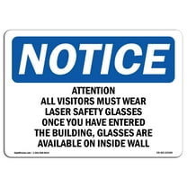 OSHA Notice Sign - Attention All Visitors Must Wear Laser Safety |  Aluminum Sign | Protect Your Business, Work Site, Warehouse & Shop Area | Made in the USA