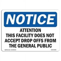 OSHA Notice Sign - Attention This Facility Does Not Accept |  Aluminum Sign | Protect Your Business, Work Site, Warehouse & Shop Area |  Made in the USA