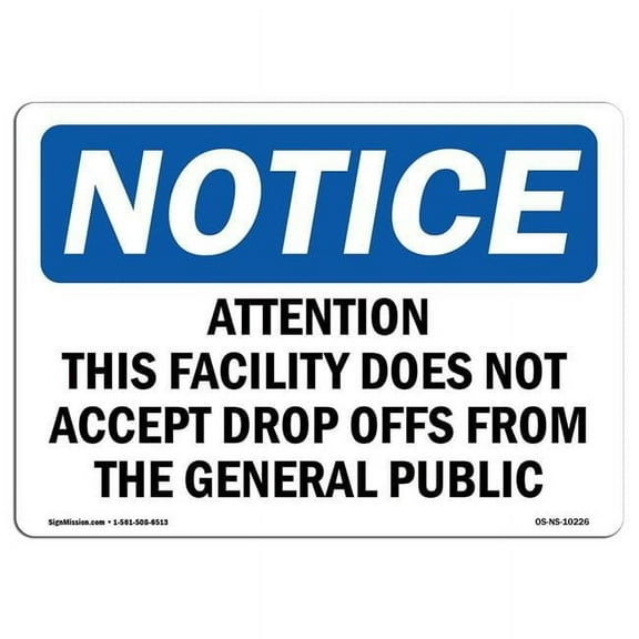 OSHA Notice Sign - Attention This Facility Does Not Accept |  Aluminum Sign | Protect Your Business, Work Site, Warehouse & Shop Area |  Made in the USA
