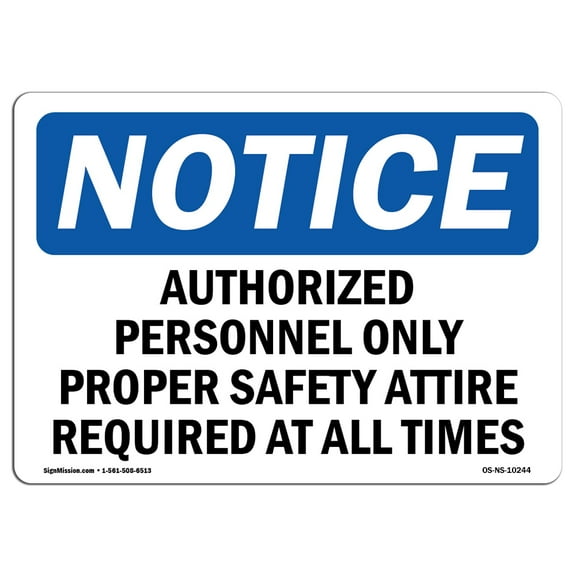 SignMission OS-NS-A-710-L-10244 7 x 10 in. OSHA Notice Sign - Authorized Personnel Only Proper Safety