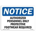 thumbnail image 1 of SignMission OS-NS-A-710-L-10246 7 x 10 in. OSHA Notice Sign - Authorized Personnel Only Protective Footwear, 1 of 6