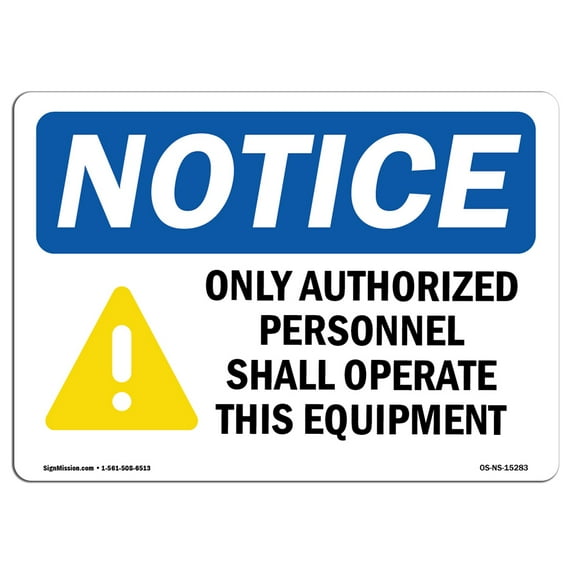 OSHA Notice Sign - NOTICE Authorized Personnel Operate This Equipment | Aluminum Sign | Protect Your Business, Work Site, Warehouse & Shop | Made in the USA