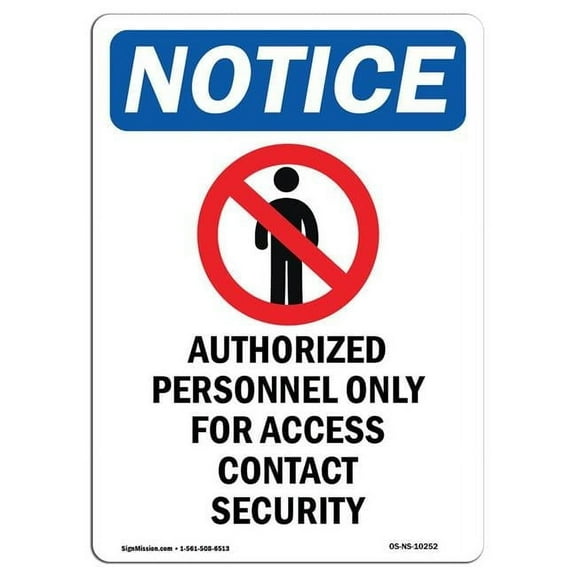 SignMission OS-NS-A-710-V-10252 7 x 10 in. OSHA Notice Sign - Authorized Personnel