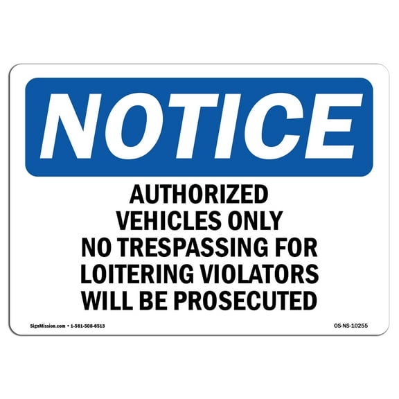 SignMission OS-NS-A-710-L-10255 7 x 10 in. OSHA Notice Sign - Authorized Vehicles Only No Trespassing