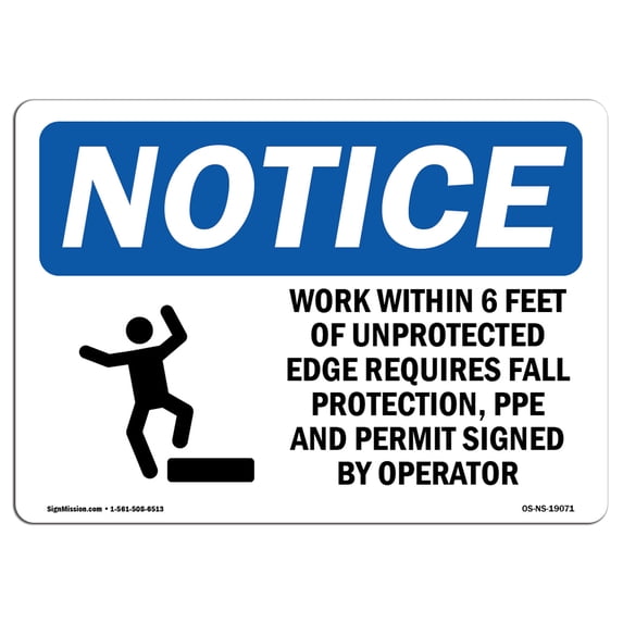 OSHA Notice Sign - Work Within 6 Feet Of Unprotected | Aluminum Sign | Protect Your Business, Construction Site, Warehouse & Shop Area | Made in the USA
