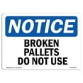 thumbnail image 1 of OSHA Notice Sign - Broken Pallets Do Not Use |  Aluminum Sign | Protect Your Business, Construction Site, Warehouse & Shop Area |  Made in the USA, 1 of 6