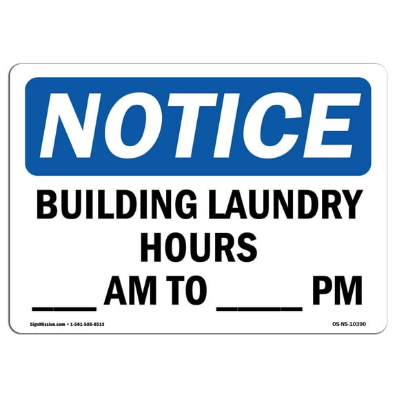 OSHA Notice Sign - Building Laundry Hours ____ Am To ____ Pm | Aluminum Sign | Protect Your Business, Work Site, Warehouse & Shop Area | Made in the USA