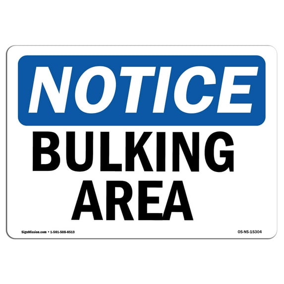 OSHA Notice Sign - NOTICE Bulking Area | Aluminum Sign | Protect Your Business, Construction Site, Warehouse & Shop Area | Made in the USA