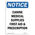 thumbnail image 1 of SignMission OS-NS-A-710-V-10423 7 x 10 in. OSHA Notice Sign - Canine Medical Supplies First, 1 of 6