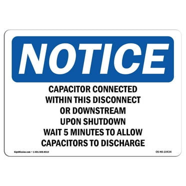 SignMission OS-NS-A-710-L-10434 7 x 10 in. OSHA Notice Sign - Capacitor Connected within This Disconnect