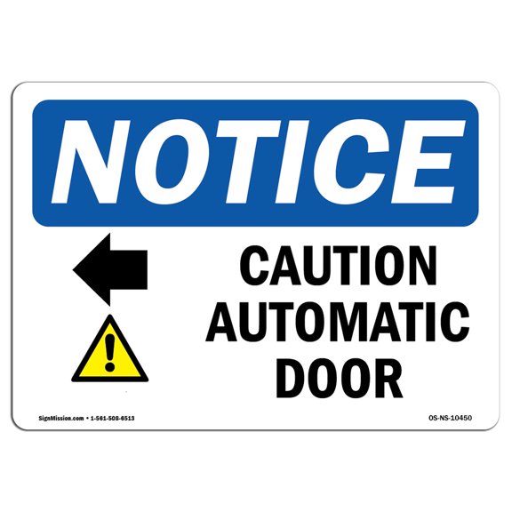 SignMission OS-NS-A-710-L-10450 7 x 10 in. OSHA Notice Sign - Caution Automatic Door Left Arrow