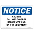 thumbnail image 1 of SignMission OS-NS-A-710-L-10465 7 x 10 in. OSHA Notice Sign - Caution Call Gas Control Before Working, 1 of 6