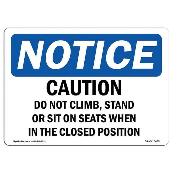 SignMission 7 x 10 in. OSHA Notice Sign - Caution Do Not Climb, Stand or Sit on Seats