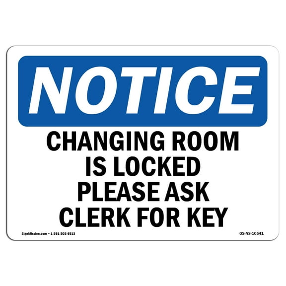 OSHA Notice Sign - Changing Room Is Locked Please Ask Clerk For Key |  Aluminum Sign | Protect Your Business, Work Site, Warehouse & Shop |  Made in the USA