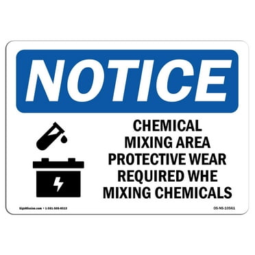 OSHA Notice Sign - Chemical Mixing Area Protective |  Aluminum Sign | Protect Your Business, Construction Site, Warehouse & Shop Area |  Made in the USA